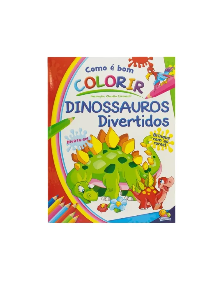 Como é bom Colorir: Dinossauros Divertidos